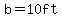b=10ft