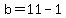 b=11-1