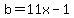 b=11x-1