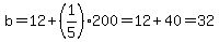 b=12%2B%281%2F5%29200=12%2B40=32