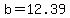 b=12.39
