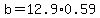 b=12.9%2A0.59