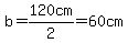 b=120cm%2F2=60cm