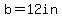 b=12in