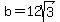 b=12sqrt%283%29