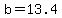 b=13.4