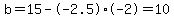 b=15--2.5%2A-2+=+10