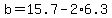 b=15.7-2%2A6.3