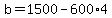 b=1500+-+600%2A4++
