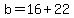 b=16%2B22