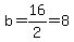 b=16%2F2=8