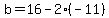 b=16-2%2A%28-11%29