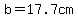 b=17.7cm