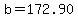 b=172.90