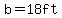 b=18ft
