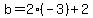 b=2%28-3%29%2B2