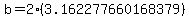 b=2%283.162277660168379%29