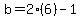 b=2%286%29-1