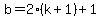 b=2%28k%2B1%29%2B1