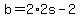 b=2%2A2s-2