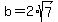 b=2%2Asqrt%287%29