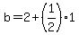 b=2%2B%281%2F2%29%2A1