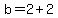 b=2%2B2