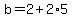 b=2%2B2%2A5