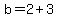b=2%2B3