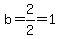 b=2%2F2=1