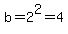 b=2%5E2=4