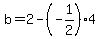 b=2-%28-1%2F2%29%2A4