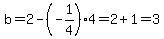b=2-%28-1%2F4%294=2%2B1=3