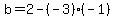 b=2-%28-3%29%2A%28-1%29