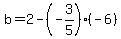 b=2-%28-3%2F5%29%28-6%29