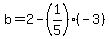 b=2-%281%2F5%29%28-3%29
