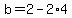 b=2-2%2A4