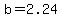 b=2.24