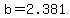 b=2.381