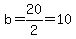 b=20%2F2=10
