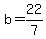 b=22%2F7