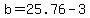 b=25.76-3