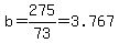 b=275%2F73=3.767