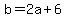 b=2a%2B6