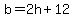 b=2h%2B12