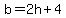 b=2h%2B4