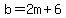 b=2m%2B6
