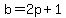 b=2p%2B1