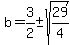 b=3%2F2%2B-sqrt%2829%2F4%29