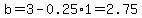 b=3-0.25%2A1+=+2.75